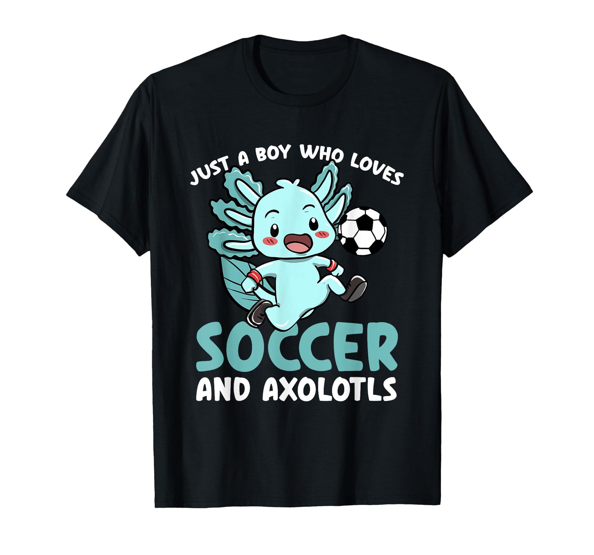 Just Who Loves Axolotls And T-Shirt - Casual Everyday Wear for Adults - T-Shirt, Sweatshirt, Hoodie