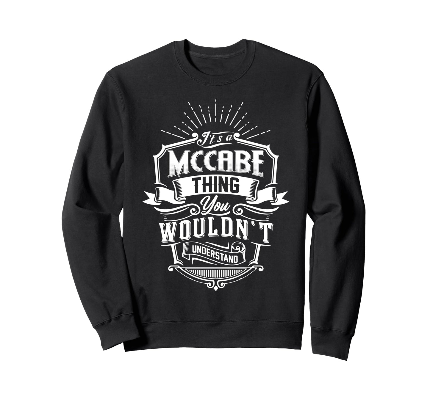 Its Mccabe Thing You Wouldnt Sweatshirt - Fun Novelty Design Men Women - T-Shirt, Sweatshirt, Hoodie