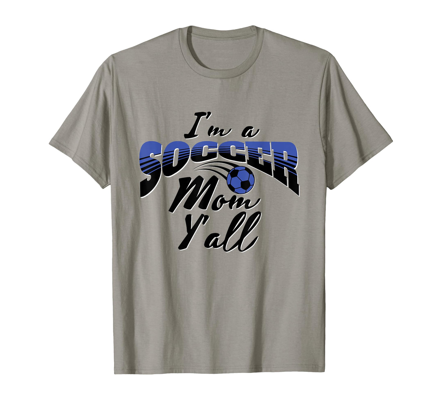 Mom Soccer Lover Soccer Mom Gift T-Shirt - Fun Novelty Design Men Women - T-Shirt, Sweatshirt, Hoodie