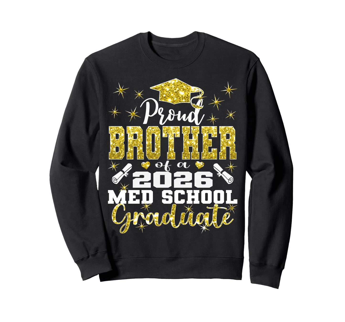 Proud Brother 2026 Class Med School Sweatshirt - Unique Graphic for Adults - T-Shirt, Sweatshirt, Hoodie