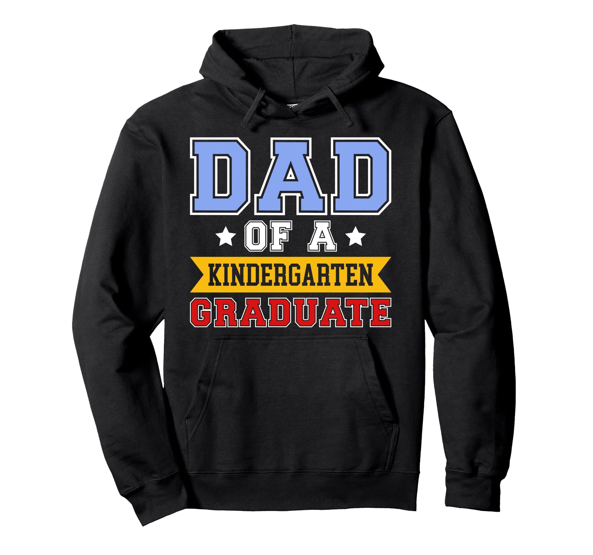 Kindergarten Graduation Dad Kindergarten Hoodie - Streetwear Style Unisex - T-Shirt, Sweatshirt, Hoodie