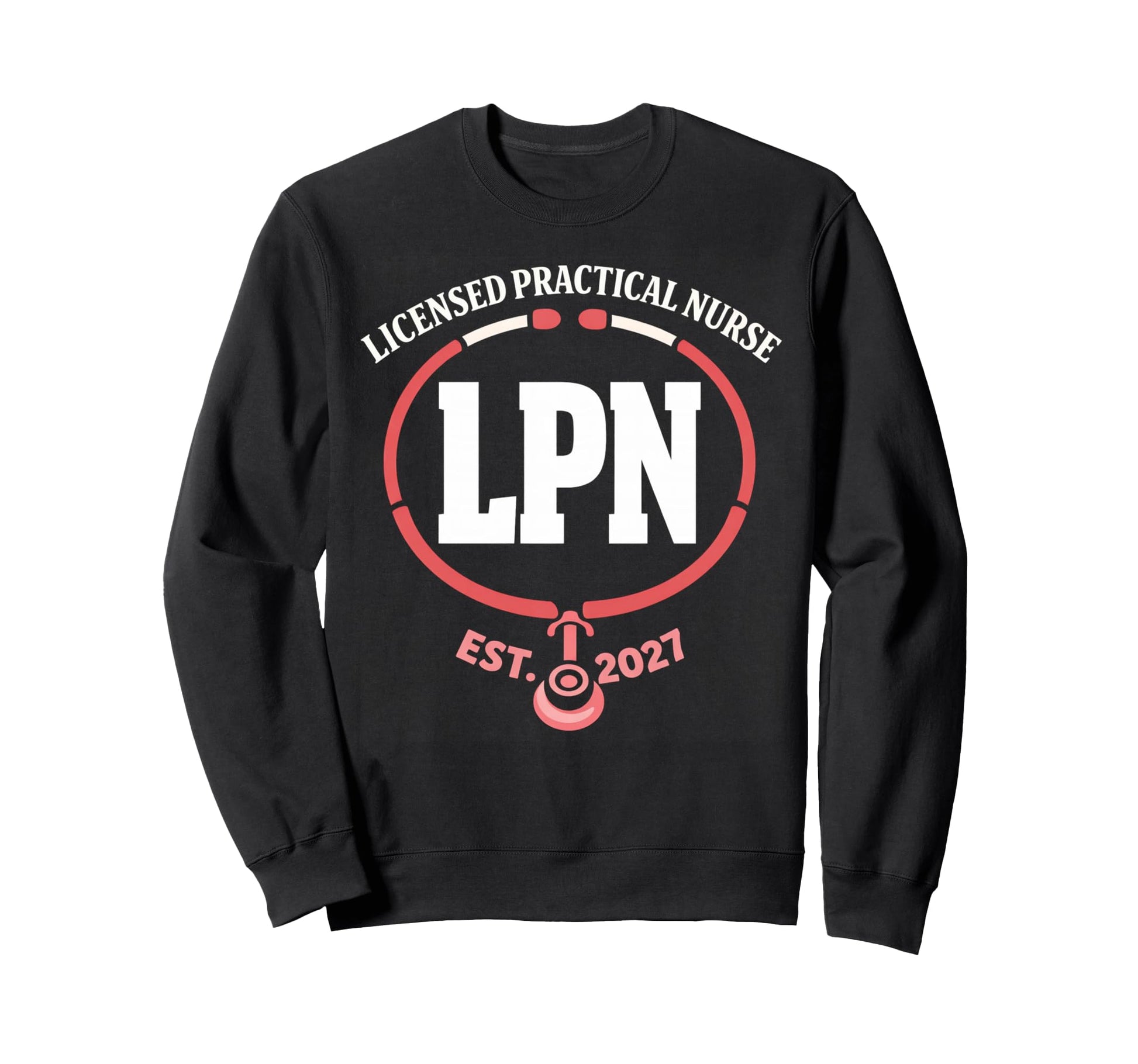 Licensed Practical Nurse Lpn 2027 Sweatshirt - Streetwear Style for Adults - T-Shirt, Sweatshirt, Hoodie