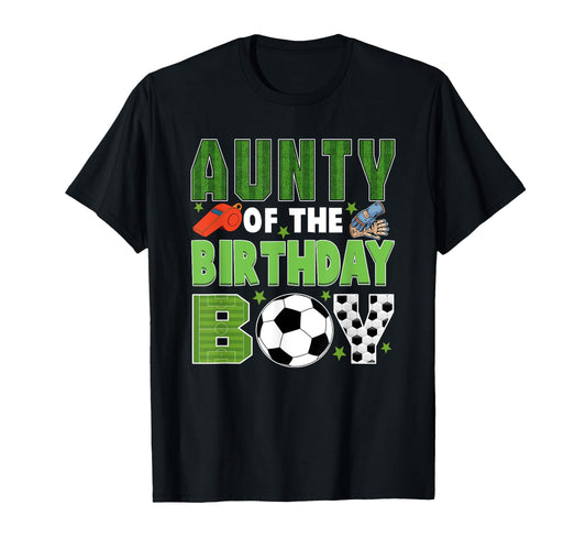 Aunty Birthday Soccer Group Family T-Shirt - Streetwear Style Unisex - T-Shirt, Sweatshirt, Hoodie
