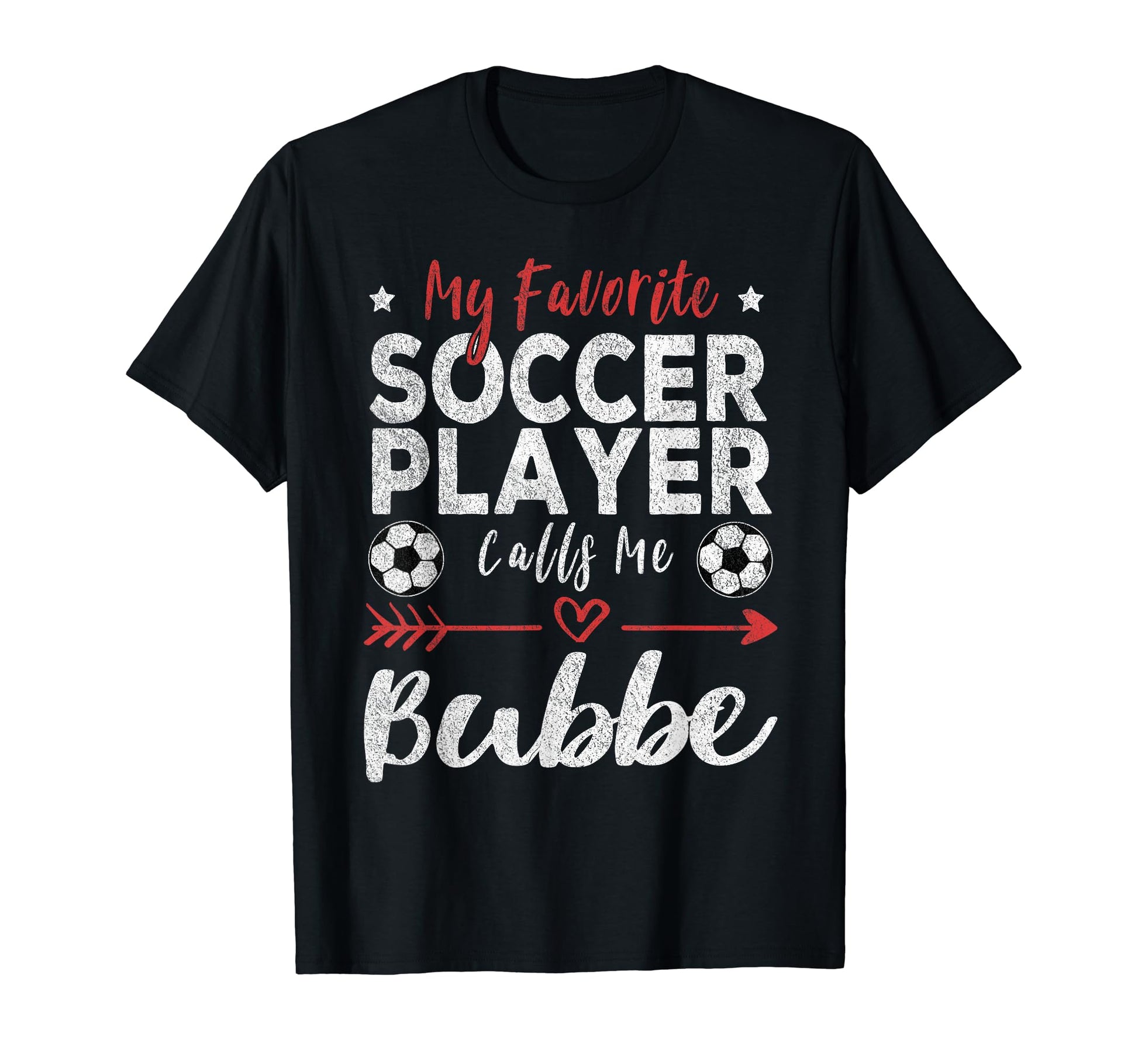 My Favorite Soccer Player Calls Me Bubbe T-Shirt - Trendy Graphic Unisex - T-Shirt, Sweatshirt, Hoodie