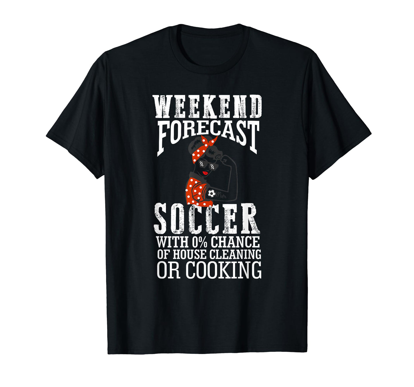 Weekend Forecast Soccer Ball Mom T-Shirt - Fun Novelty Design Men Women - T-Shirt, Sweatshirt, Hoodie