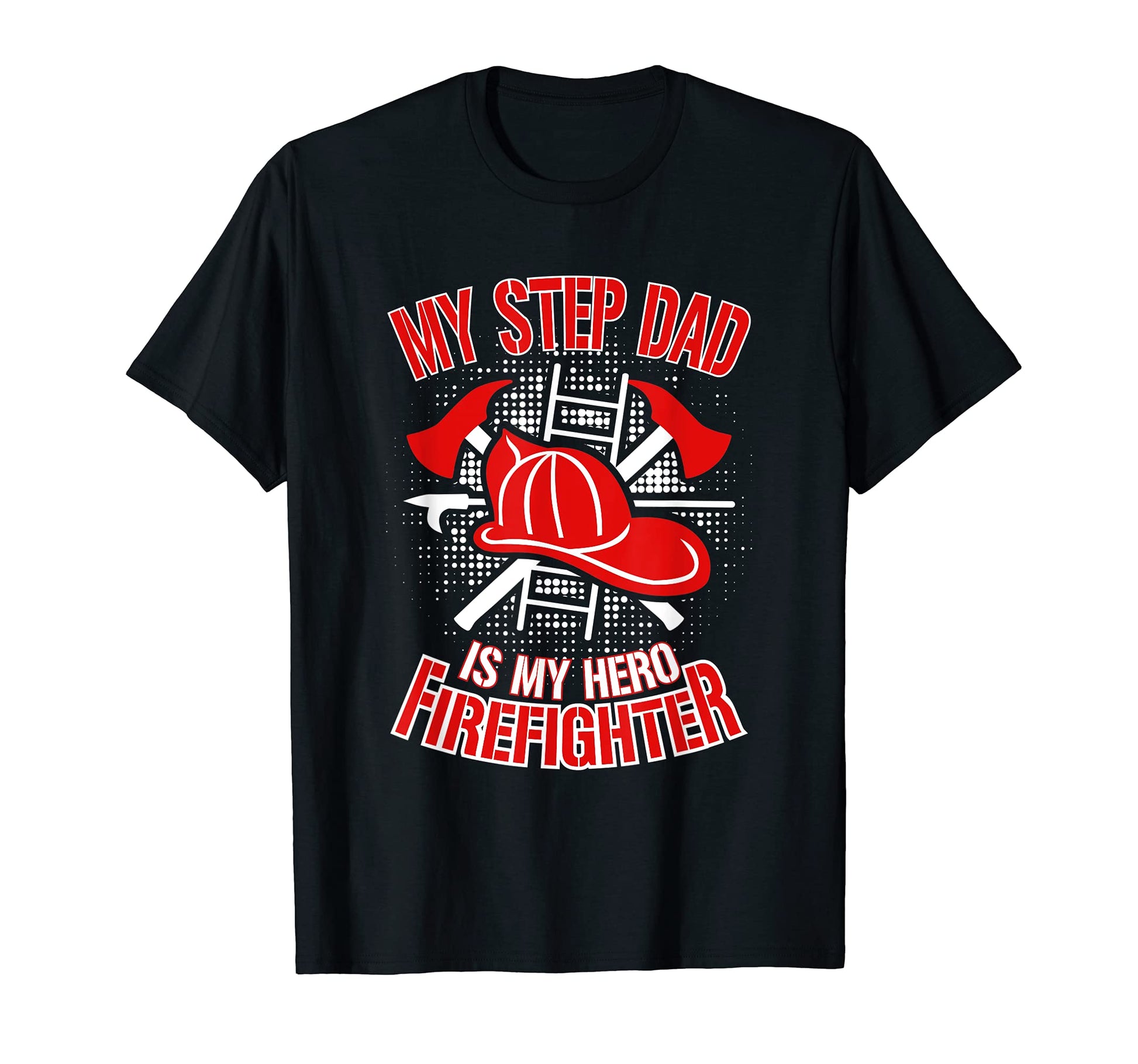 Firefighter Step Dad Gift Thin T-Shirt - Casual Everyday Wear for Adults - T-Shirt, Sweatshirt, Hoodie