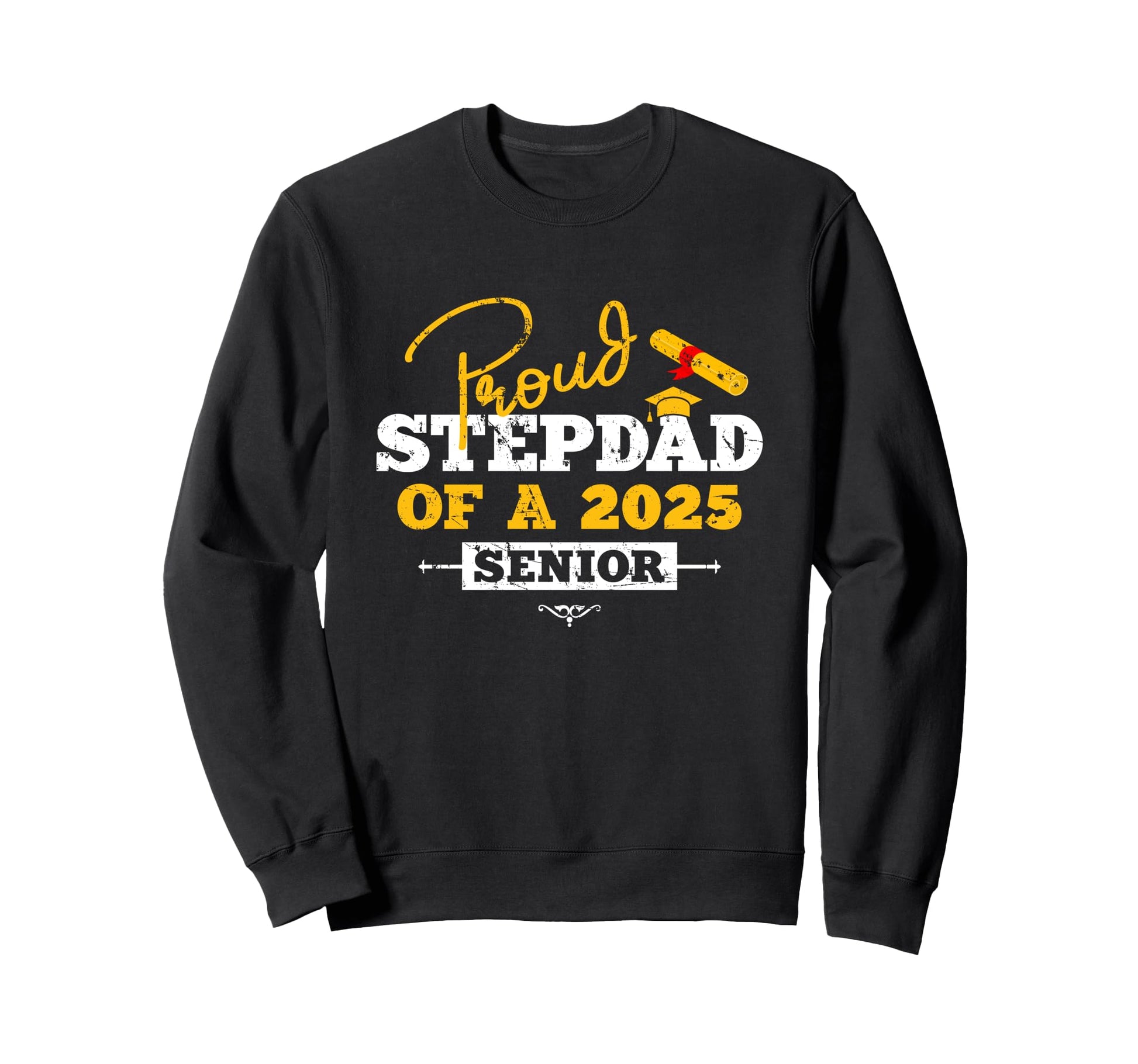 Proud 2025 Senior Stepdad Sweatshirt - Trendy Graphic for Adults - T-Shirt, Sweatshirt, Hoodie