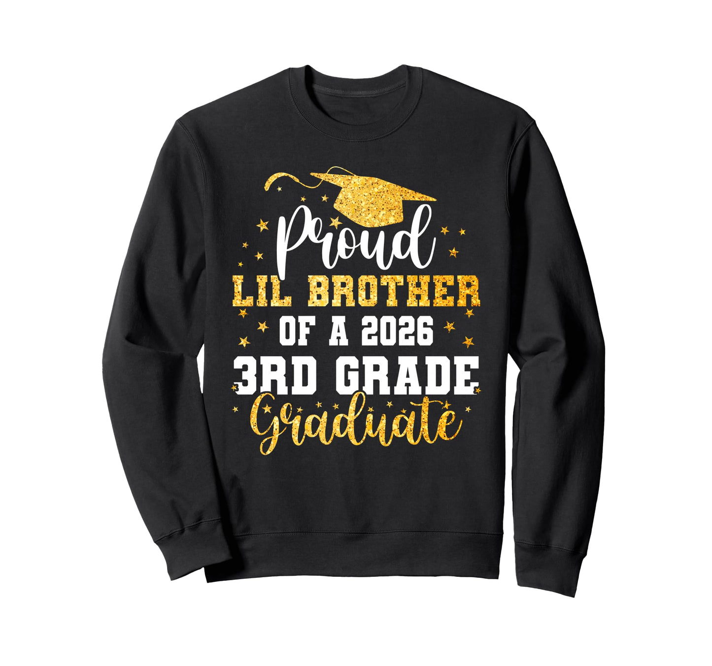 Proud Lil Brother Class 2026 3Rd Sweatshirt - Fun Novelty Design Men Women - T-Shirt, Sweatshirt, Hoodie