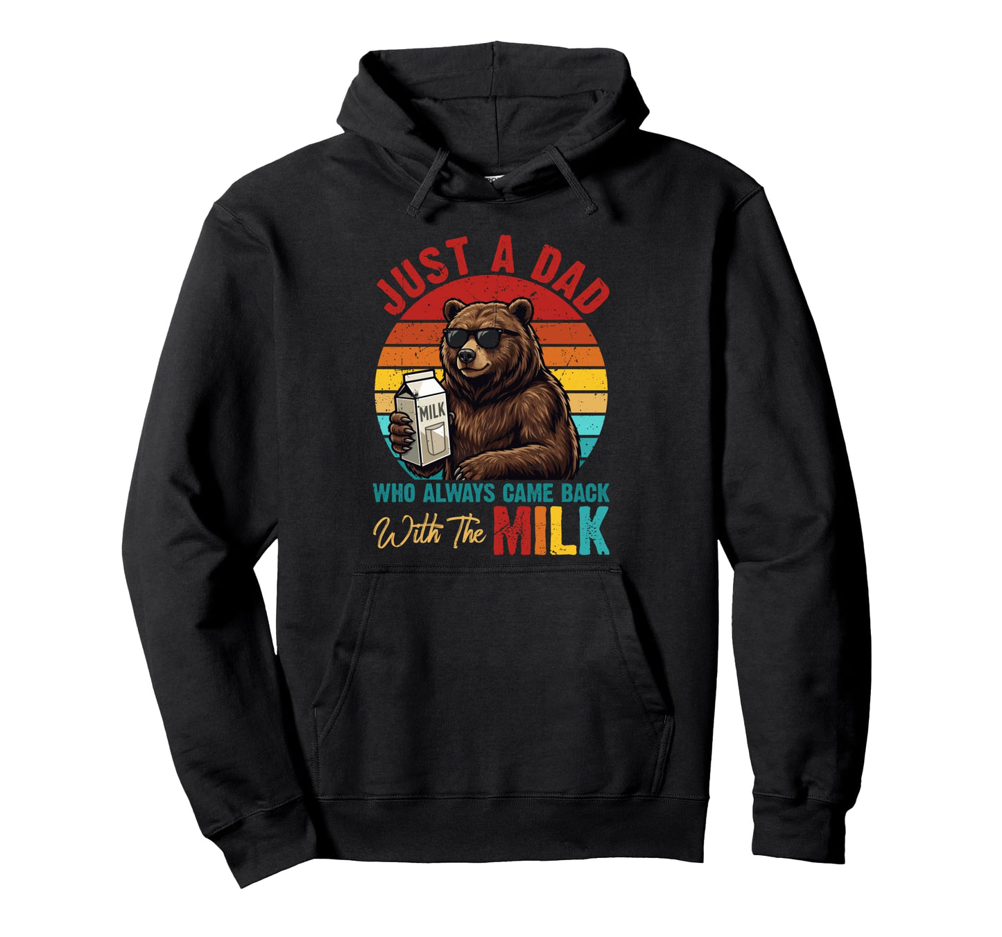 Just Dad Who Always Came Back Milk Bear Hoodie - Unique Graphic for Adults - T-Shirt, Sweatshirt, Hoodie