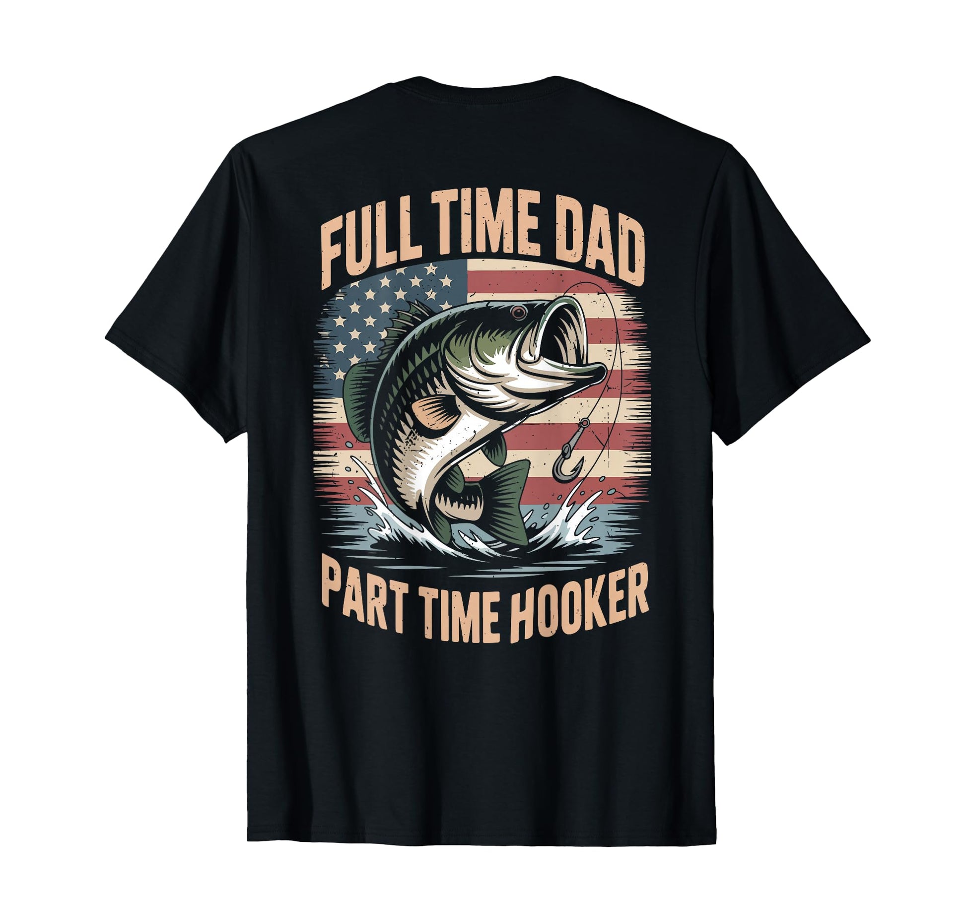 Mens Full Time Dad Part Time Hooker T-Shirt - Fun Novelty Design Men Women - T-Shirt, Sweatshirt, Hoodie