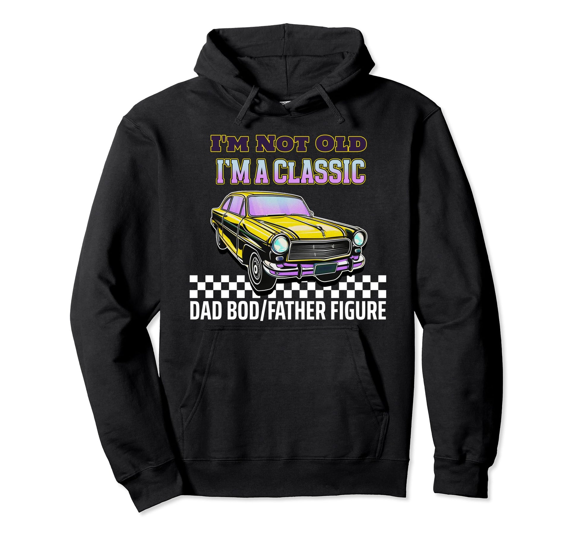 Im Not Old Im Funny Dad Bod Hoodie - Aesthetic Graphic Men Women - T-Shirt, Sweatshirt, Hoodie