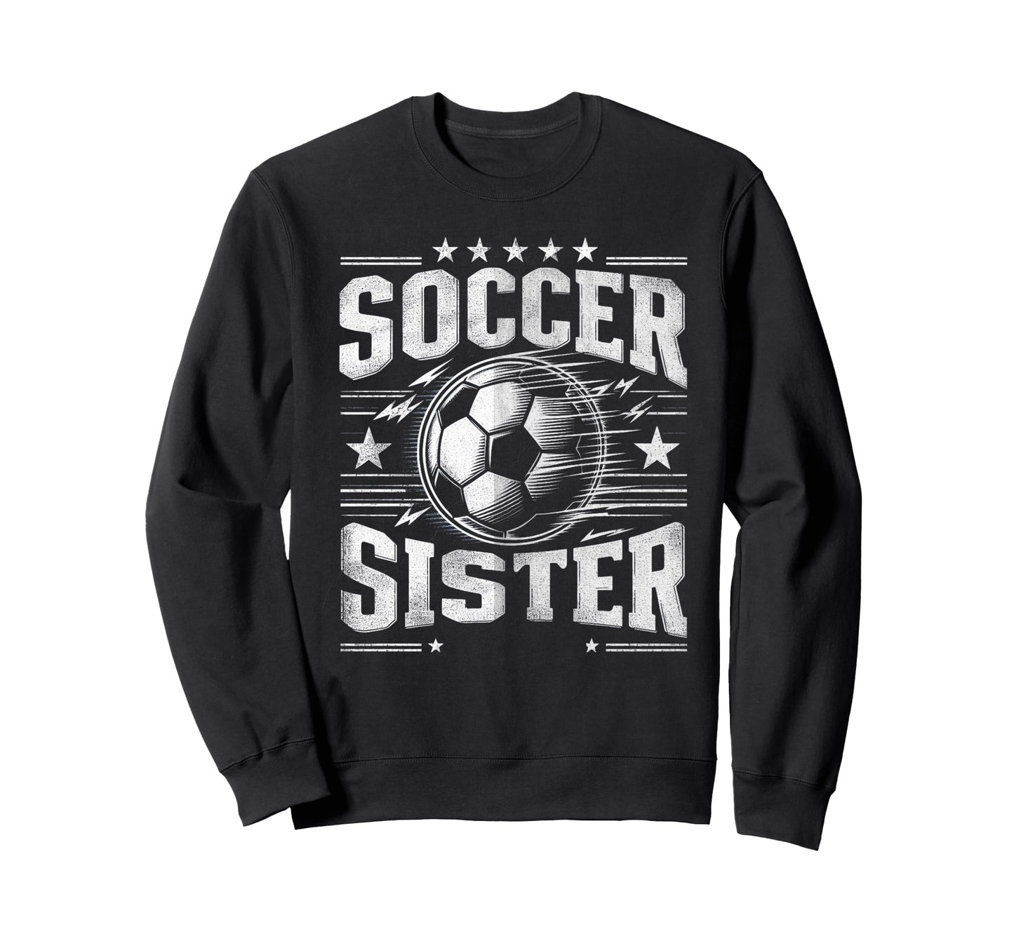 Soccer Sister Football Lover Gifts Sweatshirt - Streetwear Style Men Women - T-Shirt, Sweatshirt, Hoodie