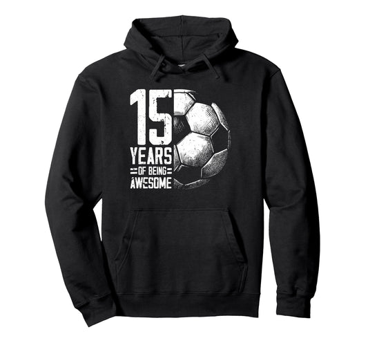 15Th Birthday Soccer Player Football 15 Hoodie - Aesthetic Graphic Unisex - T-Shirt, Sweatshirt, Hoodie