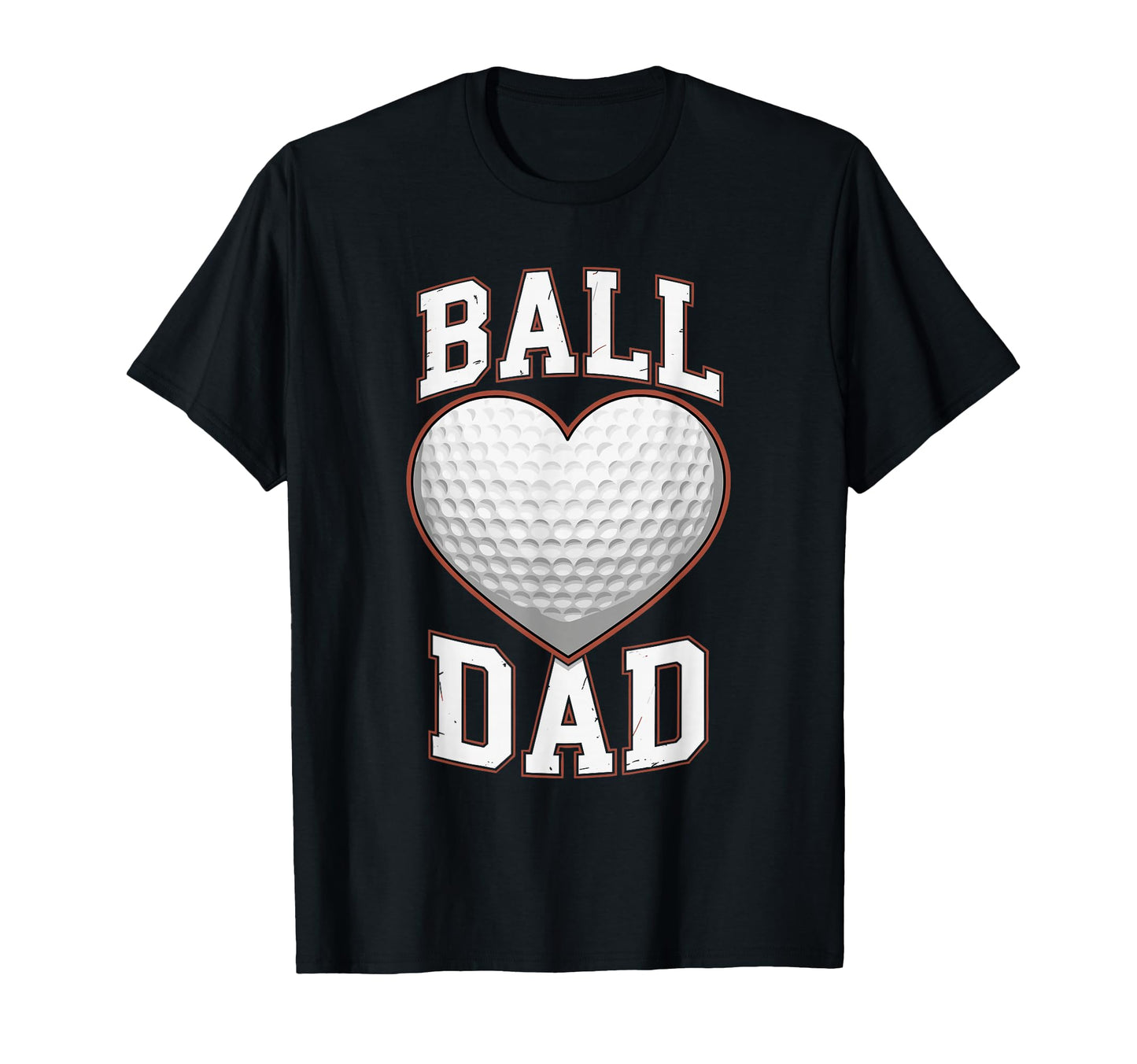 Ball Dad Heart Golf Ball Fathers Day Dad T-Shirt - Minimalist Print Unisex - T-Shirt, Sweatshirt, Hoodie