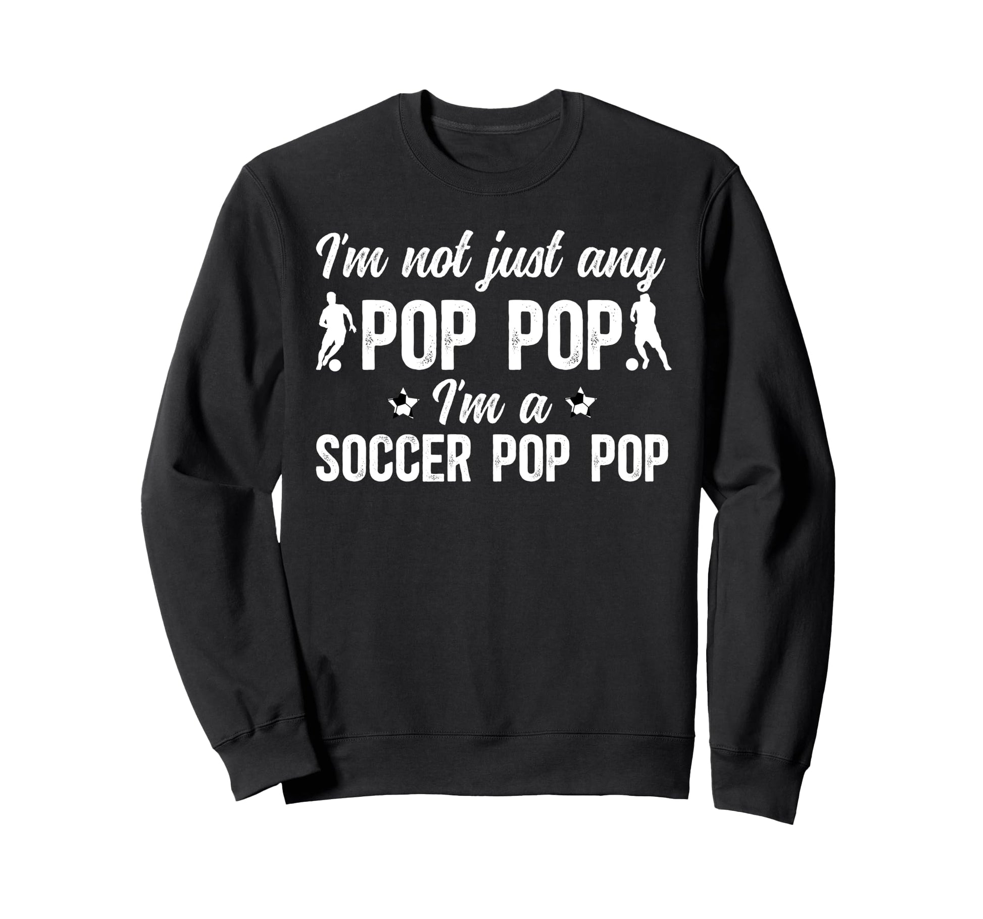 Im Soccer Pop Pop Soccer Player Pop Sweatshirt - Graphic Print Men Women - T-Shirt, Sweatshirt, Hoodie