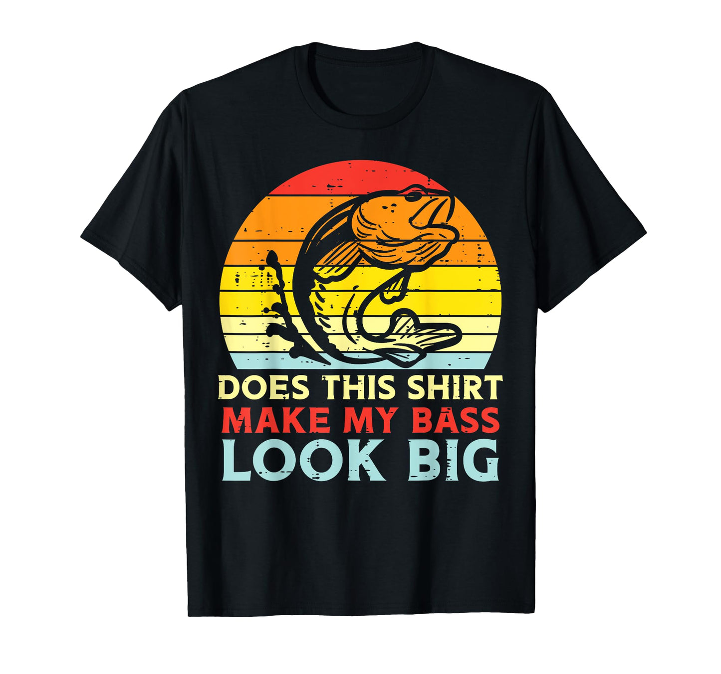 Does This Make My Bass Big Fishing Dad T-Shirt - Graphic Print Unisex - T-Shirt, Sweatshirt, Hoodie