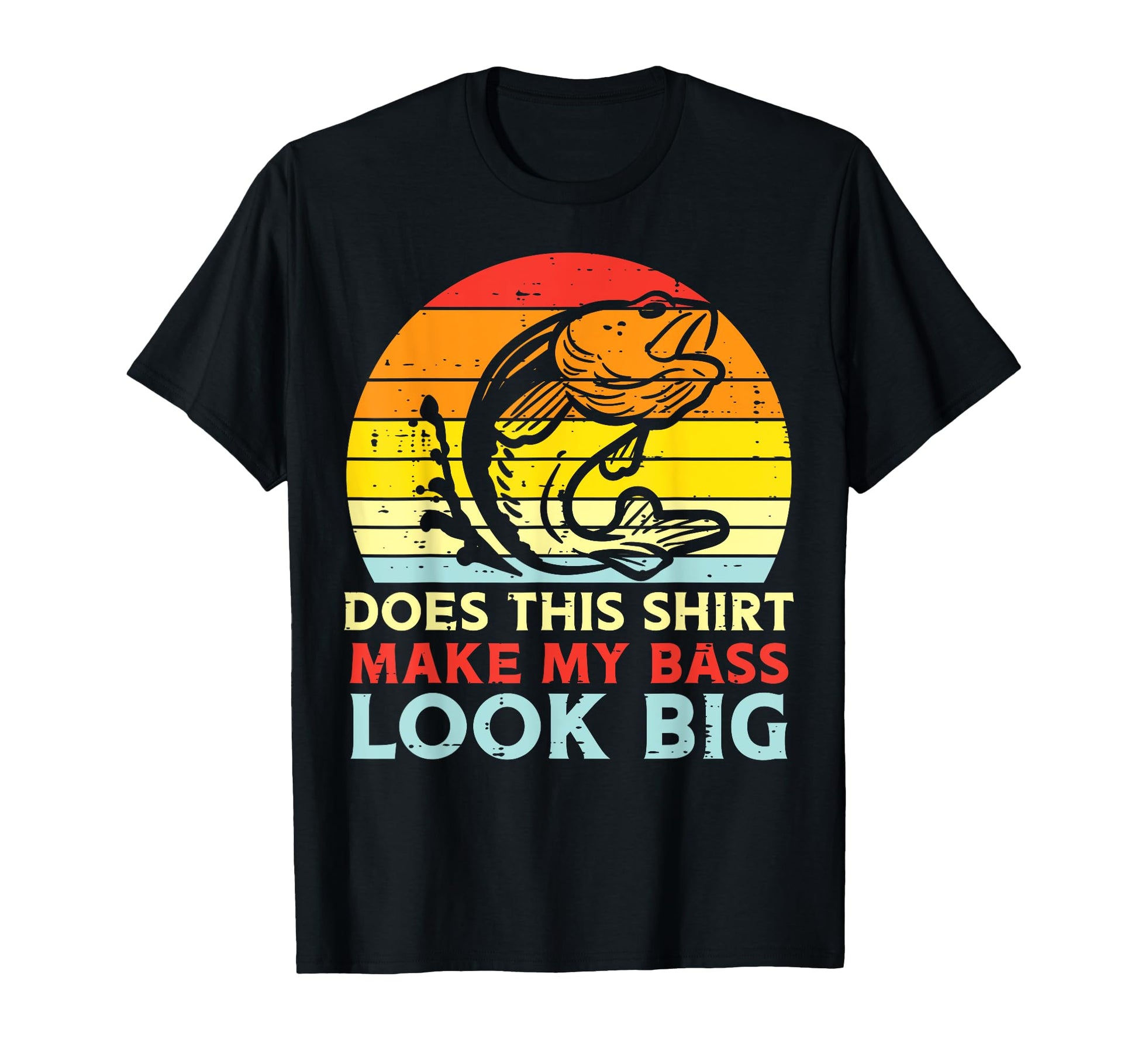 Does This Make My Bass Big Fishing Dad T-Shirt - Graphic Print Unisex - T-Shirt, Sweatshirt, Hoodie