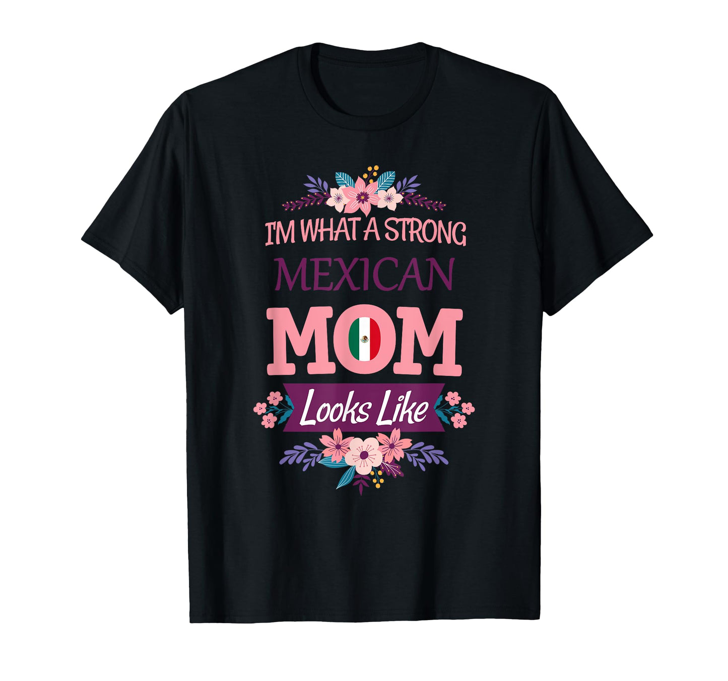 Strong Like Mom Mexican Love T-Shirt - Fun Novelty Design Unisex - T-Shirt, Sweatshirt, Hoodie