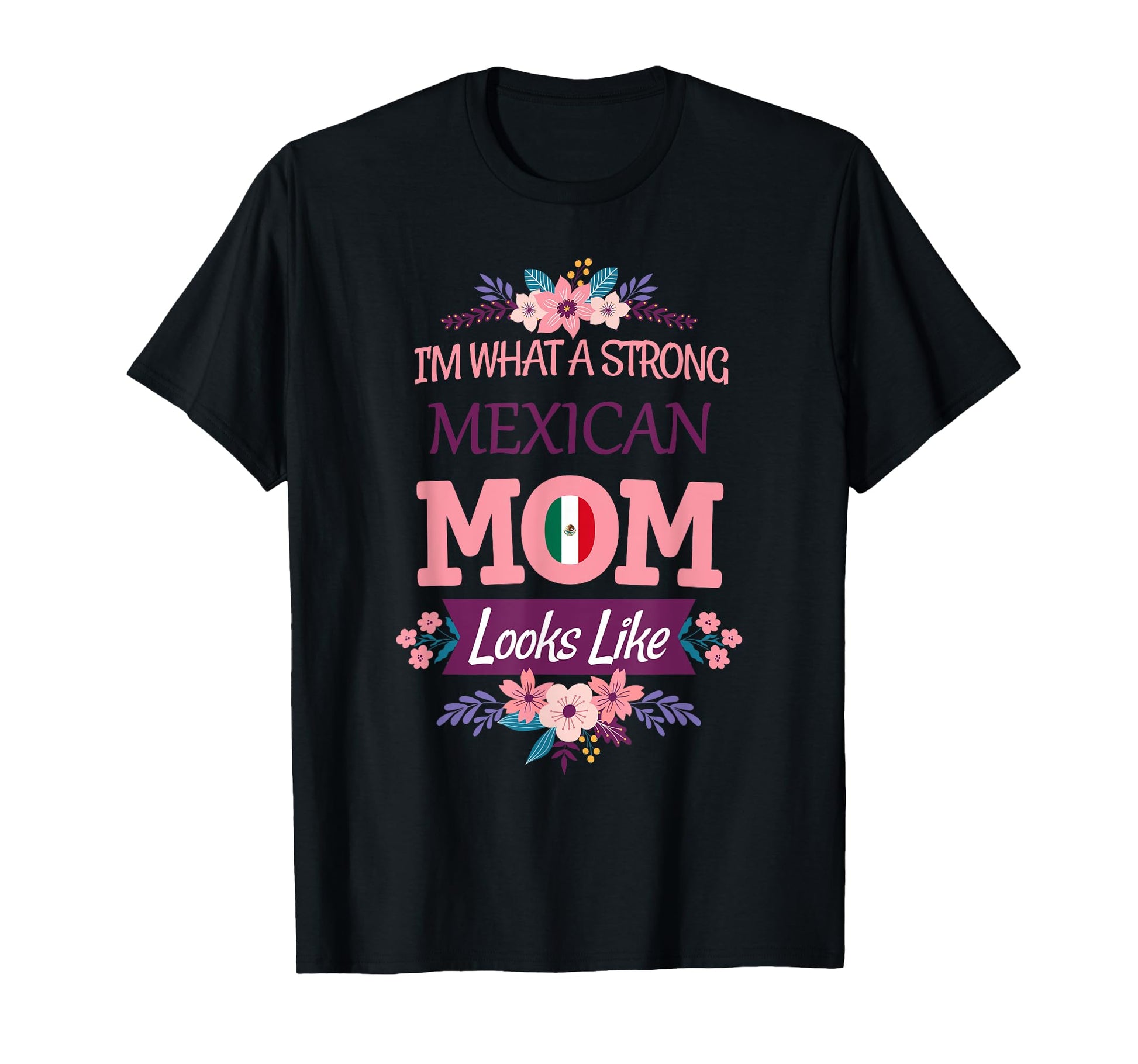 Strong Like Mom Mexican Love T-Shirt - Fun Novelty Design Unisex - T-Shirt, Sweatshirt, Hoodie