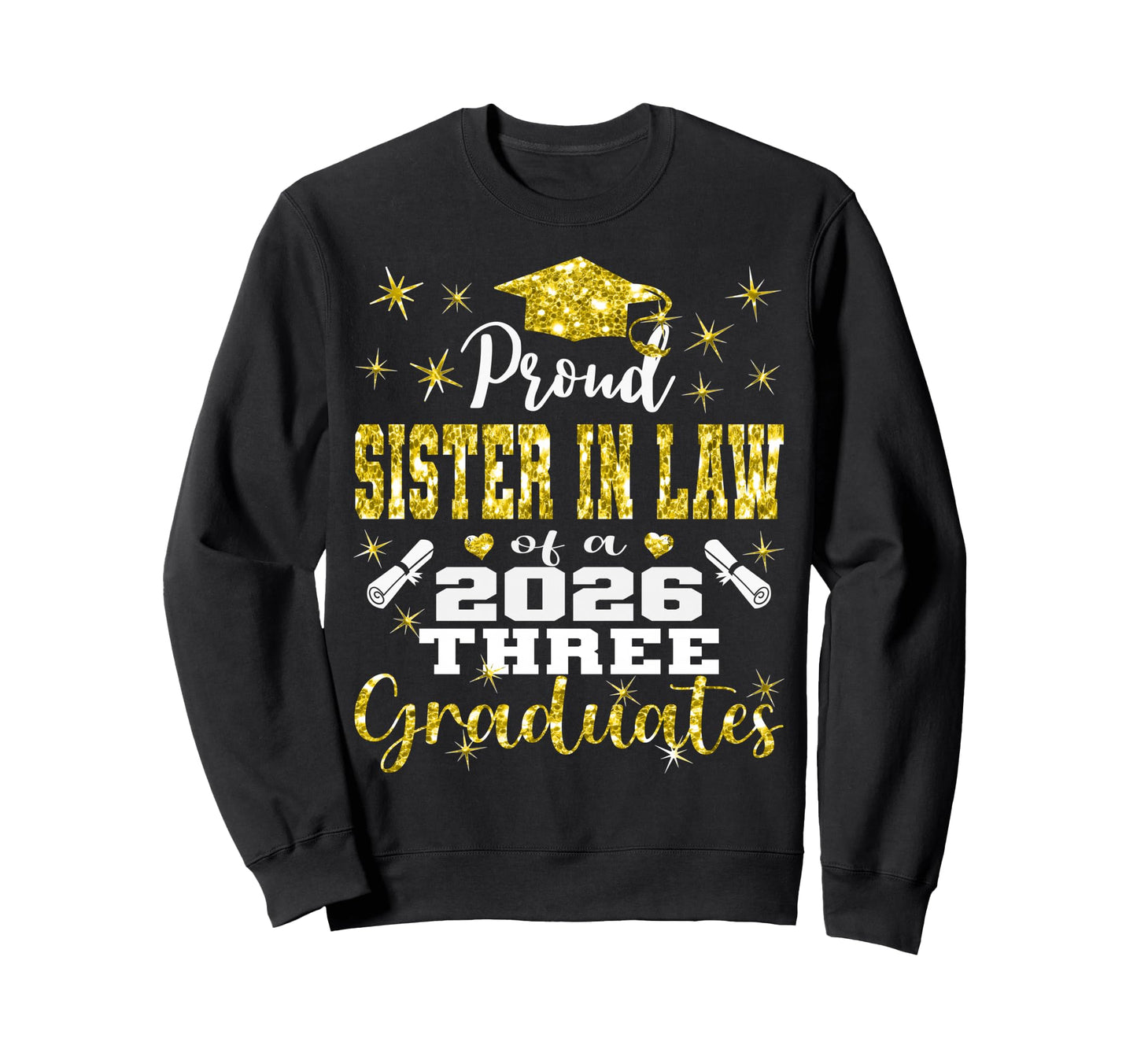 Proud Sister Law Three 2026 Sweatshirt - Casual Everyday Wear Men Women - T-Shirt, Sweatshirt, Hoodie