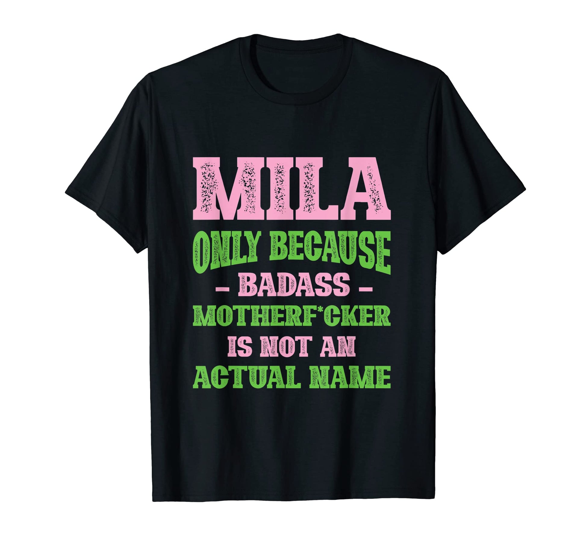 Badass Mila Name Unique Nickname Quirky T-Shirt - Graphic Print Men Women - T-Shirt, Sweatshirt, Hoodie