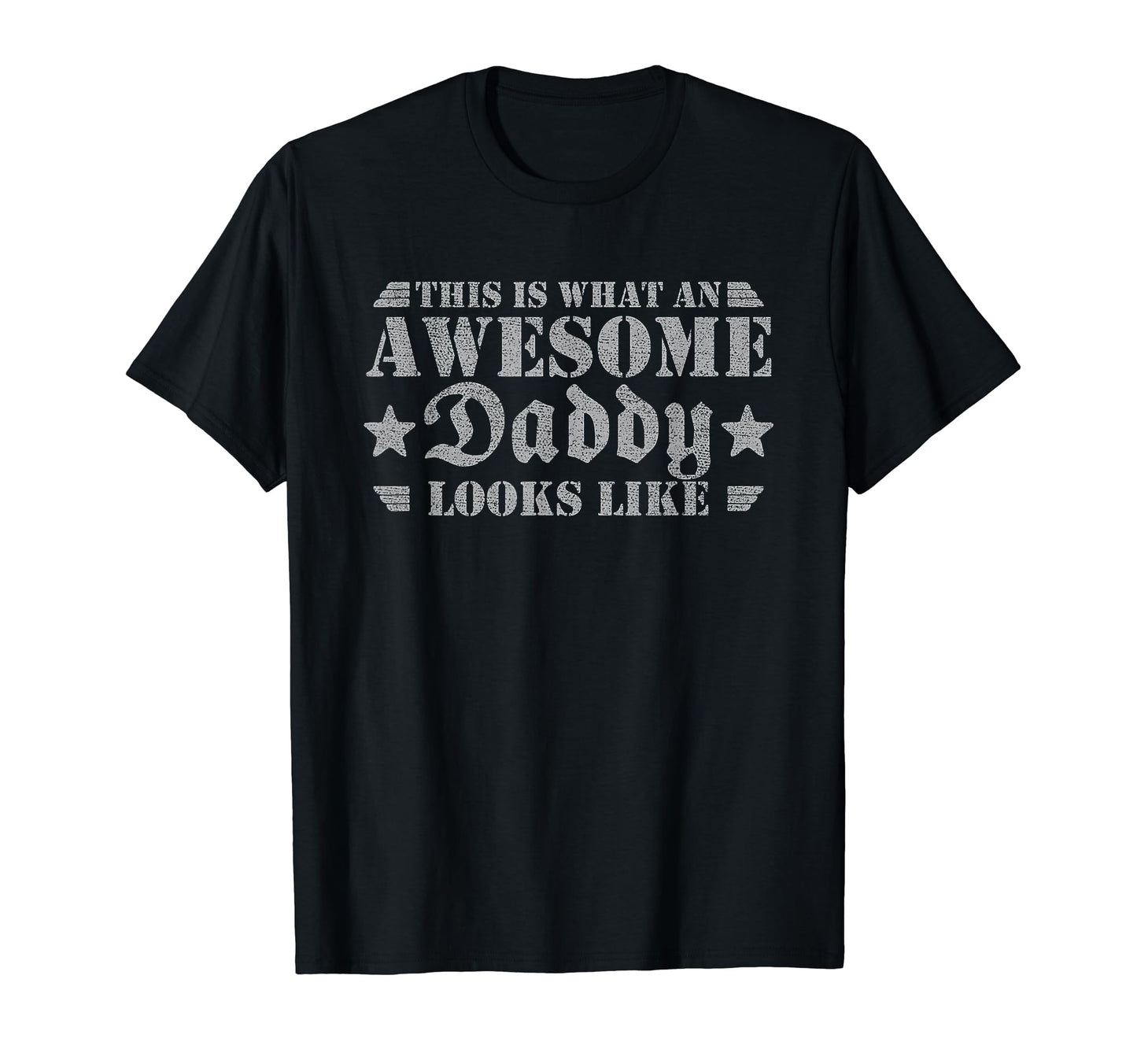 This Is What Awesome Daddy Looks T-Shirt - Fun Novelty Design for Adults - T-Shirt, Sweatshirt, Hoodie