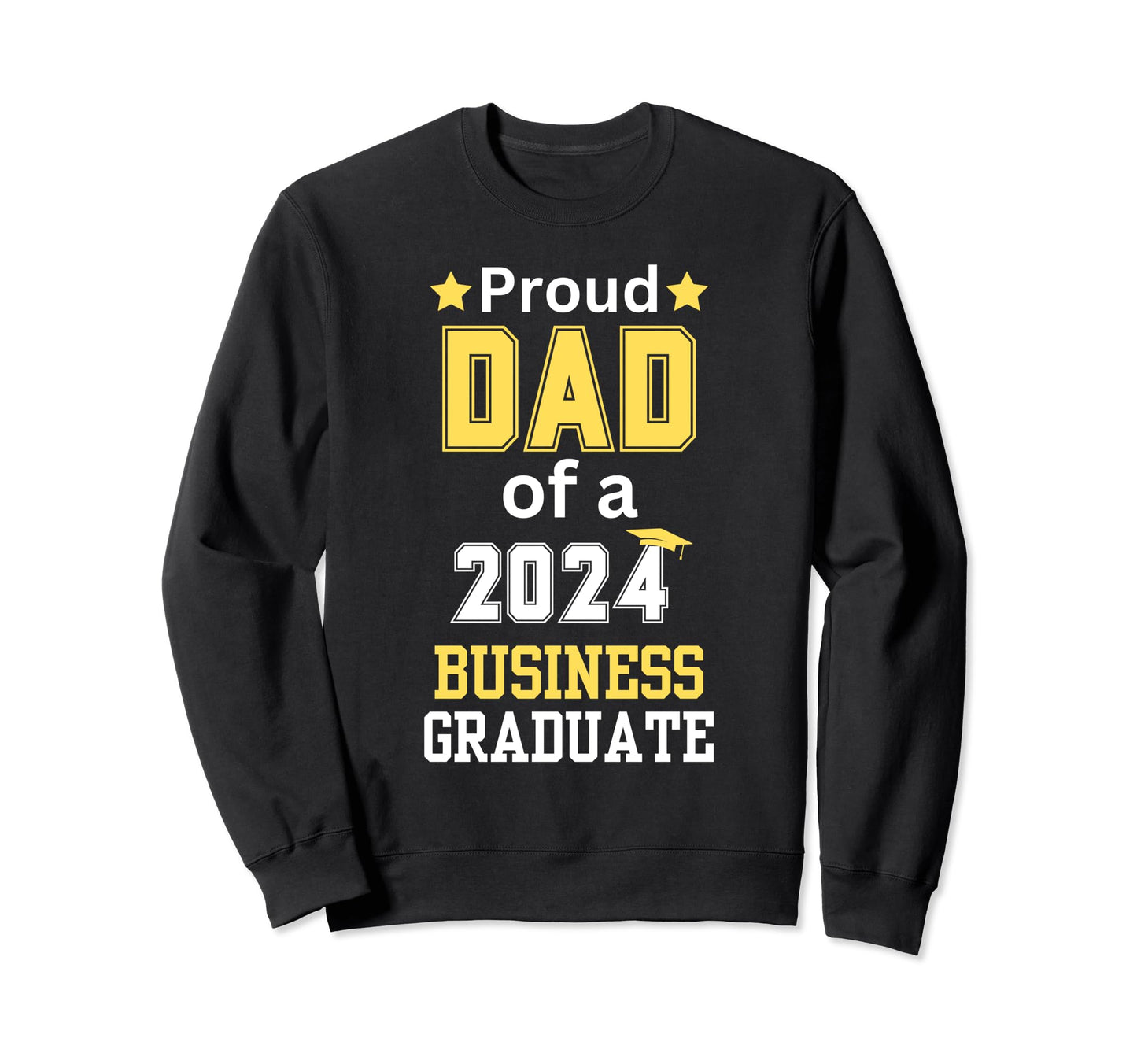 Proud Dad Class 2024 Business Sweatshirt - Unique Graphic for Adults - T-Shirt, Sweatshirt, Hoodie