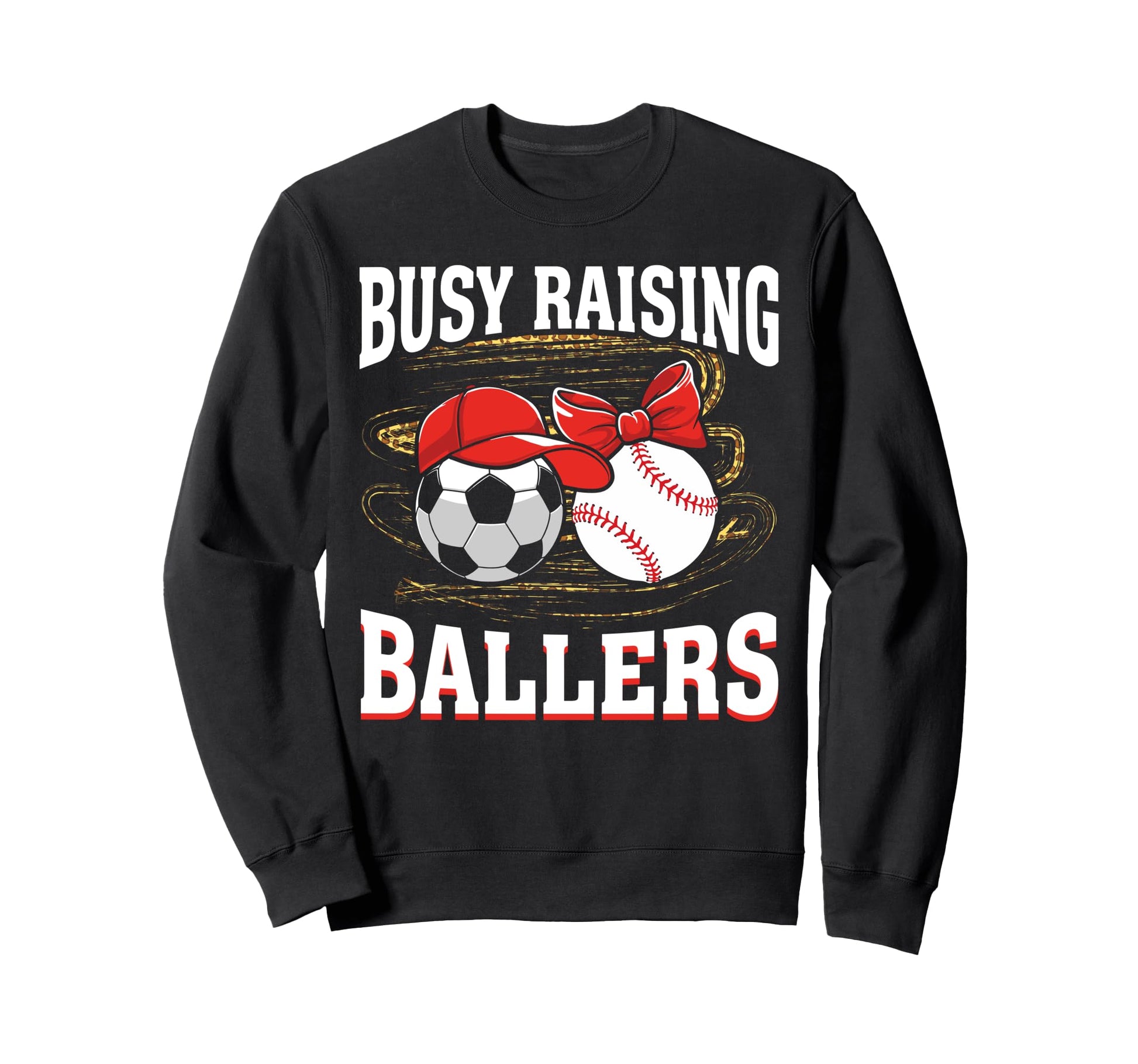 Busy Raising Ballers Soccer Baseball Mom Sweatshirt - Graphic Print Unisex - T-Shirt, Sweatshirt, Hoodie