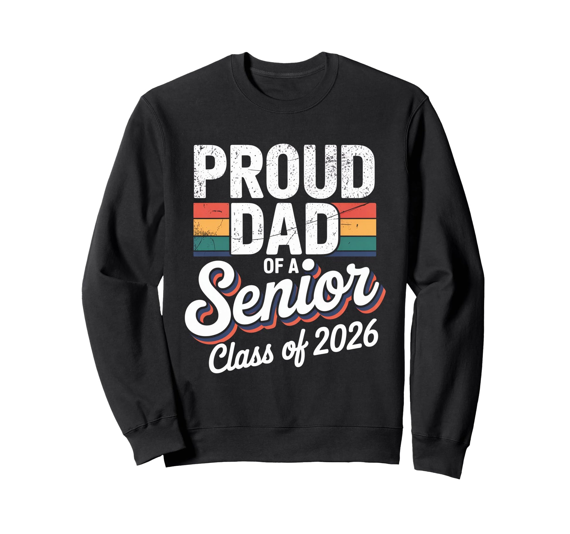 Dad Senior 2026 Proud Dad Class 2026 Sweatshirt - Unique Graphic Men Women - T-Shirt, Sweatshirt, Hoodie