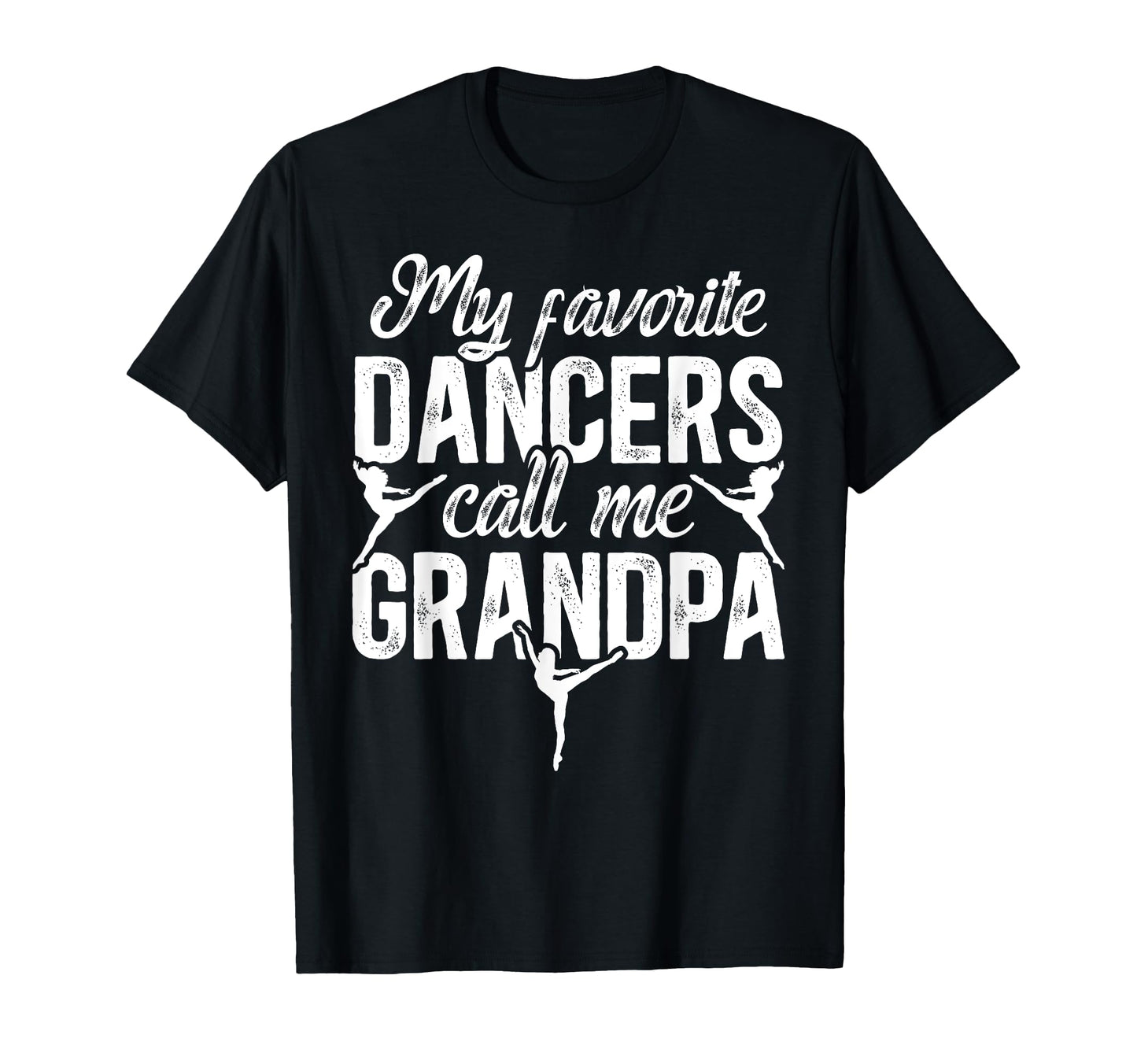 My Favorite Dancer Grandpa Dance T-Shirt - Novelty Apparel for Adults - T-Shirt, Sweatshirt, Hoodie
