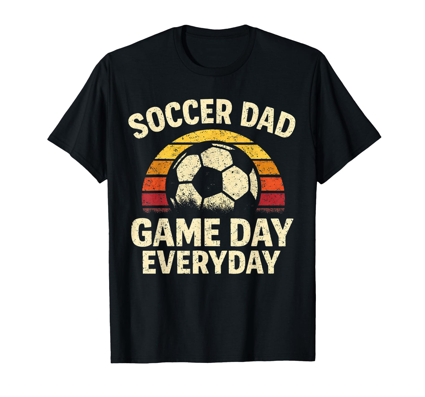 Funny Soccer Dad Game Day Everyday T-Shirt - Streetwear Style for Adults - T-Shirt, Sweatshirt, Hoodie