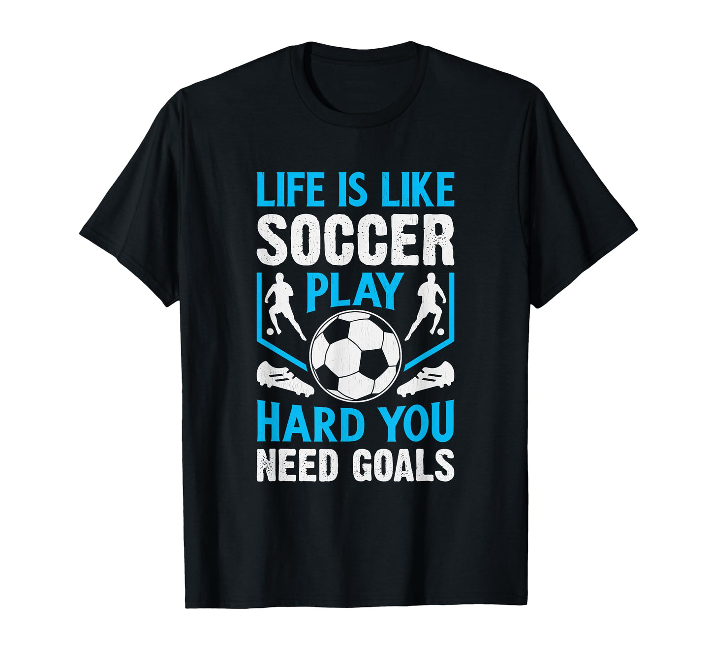 Play Hard You Need Goals Football T-Shirt - Trendy Graphic for Adults - T-Shirt, Sweatshirt, Hoodie