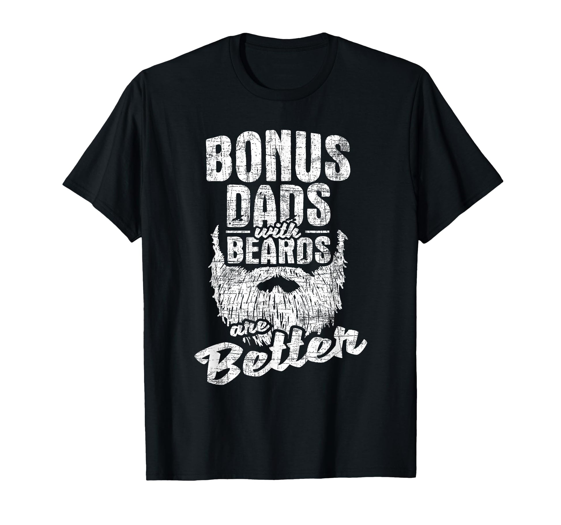 Bonus Dads Beards Fatherhood Stepdad T-Shirt - Casual Everyday Wear Unisex - T-Shirt, Sweatshirt, Hoodie