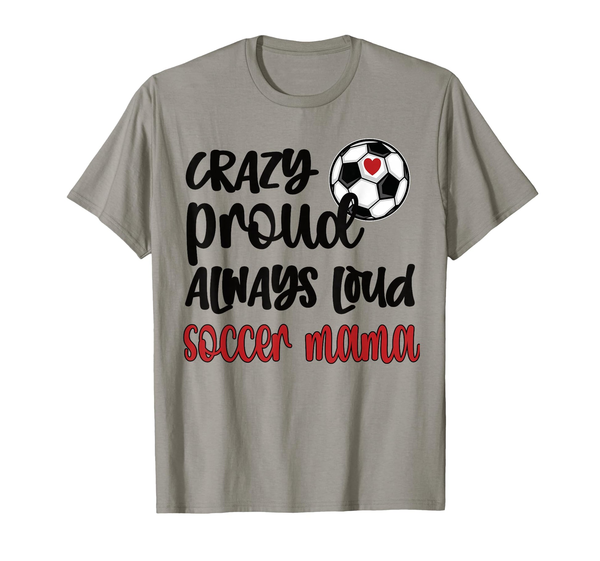 Crazy Proud Soccer Mom Soccer Mama T-Shirt - Minimalist Print Men Women - T-Shirt, Sweatshirt, Hoodie