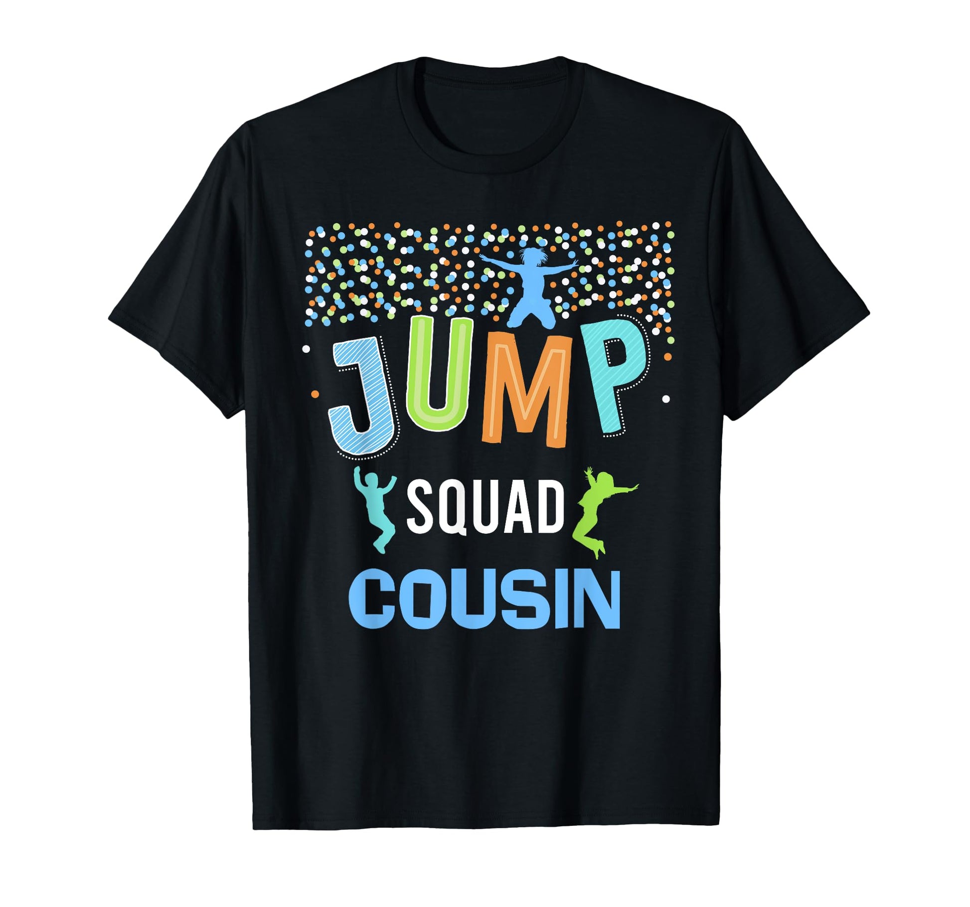 Cousin Jump Squad Birthday T-Shirt - Fun Novelty Design for Adults - T-Shirt, Sweatshirt, Hoodie