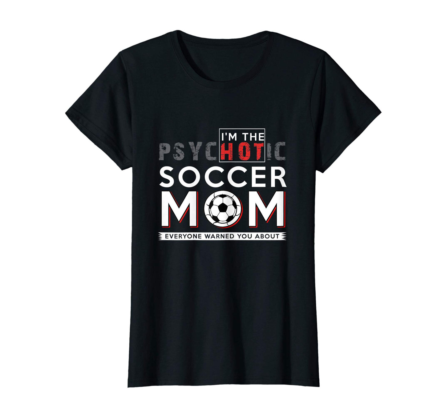 Womens Womens Im Hot Soccer Mom Sports T-Shirt - Streetwear Style Unisex - T-Shirt, Sweatshirt, Hoodie