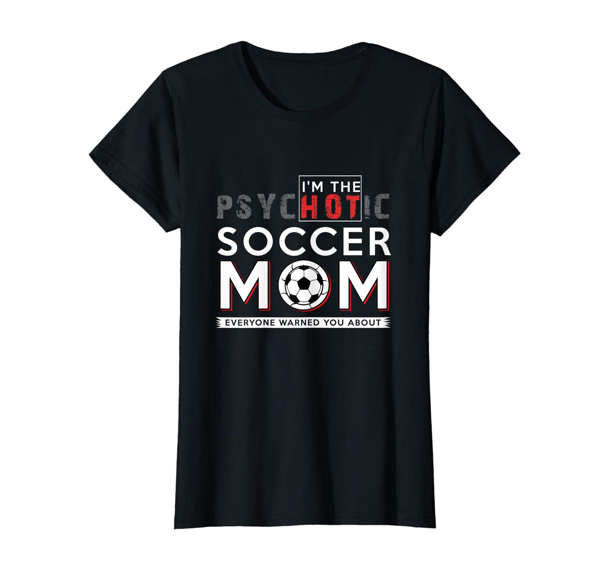 Womens Womens Im Hot Soccer Mom Sports T-Shirt - Streetwear Style Unisex - T-Shirt, Sweatshirt, Hoodie