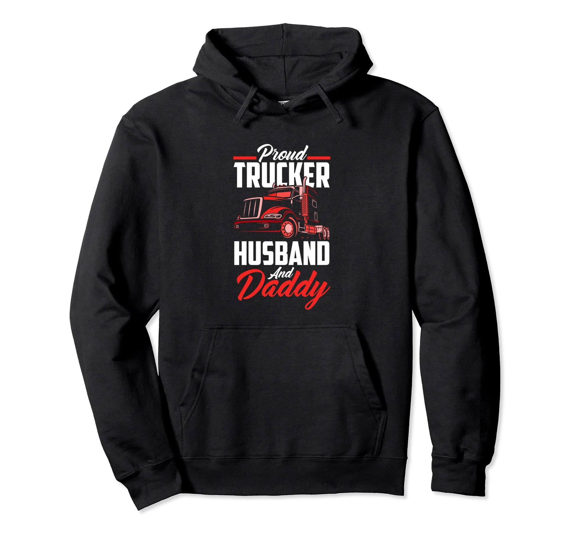 Proud Trucker Husband And Daddy Truck Hoodie - Graphic Print for Adults - T-Shirt, Sweatshirt, Hoodie