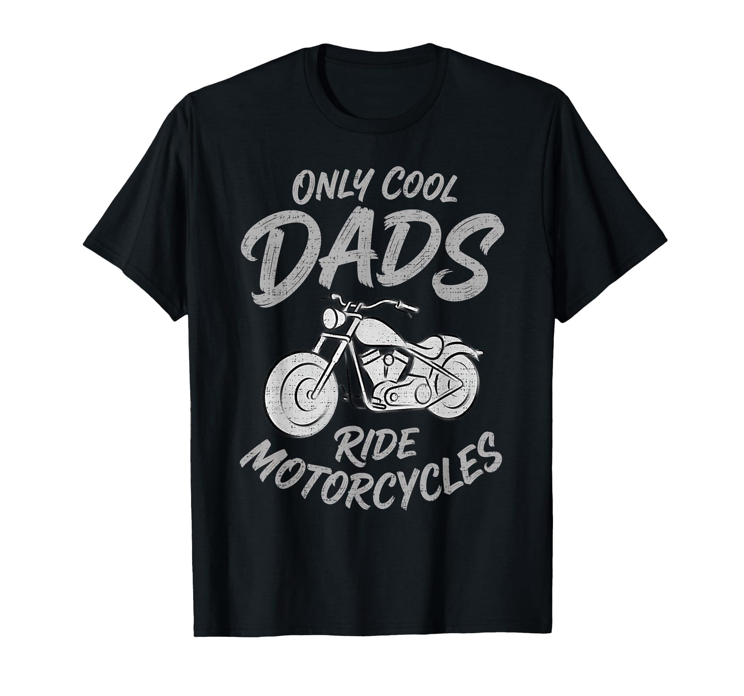 Only Dads Ride Motorcycles Biker T-Shirt - Fun Novelty Design Men Women - T-Shirt, Sweatshirt, Hoodie