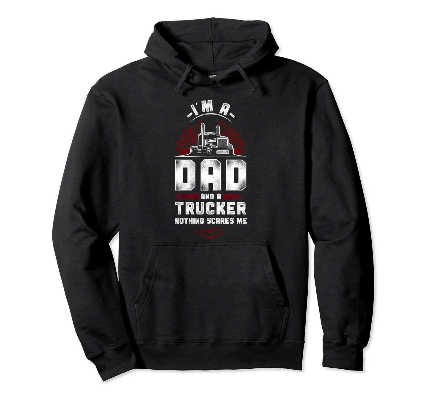 Trucker Truck Driver Dad Father Im Dad Hoodie - Novelty Apparel Men Women - T-Shirt, Sweatshirt, Hoodie