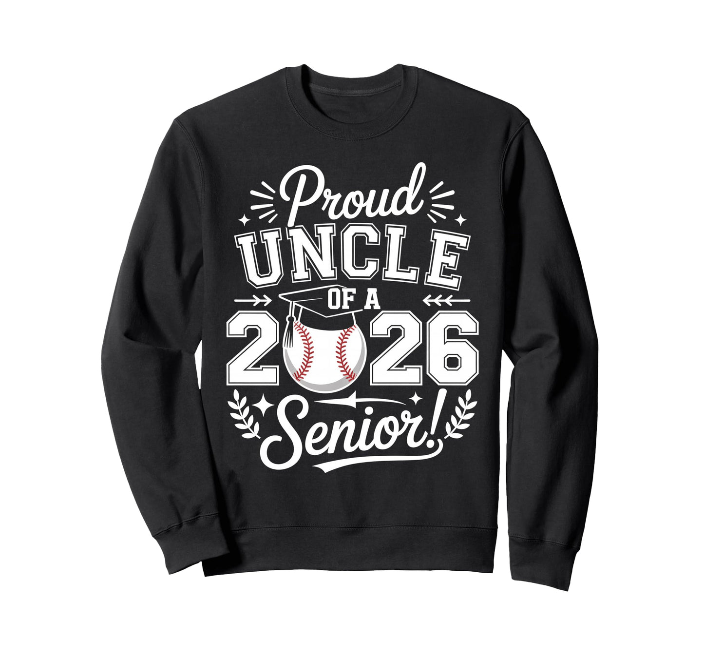 Proud Uncle 2026 Senior Baseball Sweatshirt - Unique Graphic Men Women - T-Shirt, Sweatshirt, Hoodie