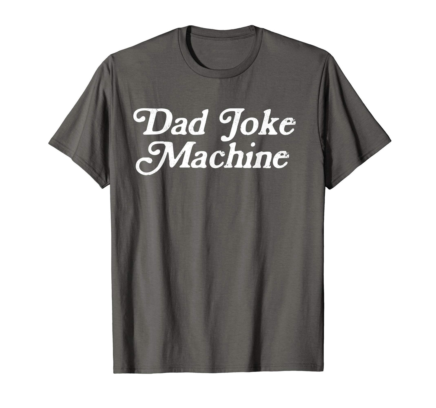 Dad Joke Machine Funny Fathers Day T-Shirt - Novelty Apparel Unisex - T-Shirt, Sweatshirt, Hoodie