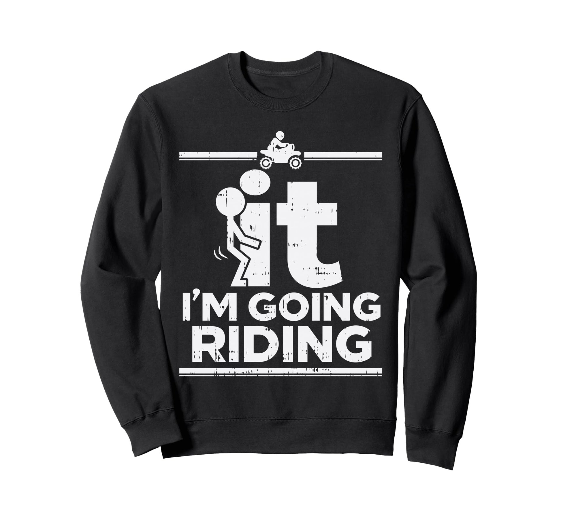 F It Im Going Riding Dirt Bike Sweatshirt - Custom Art Print Unisex - T-Shirt, Sweatshirt, Hoodie