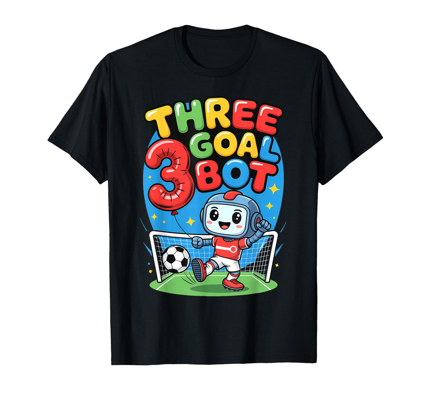 Three Goal Bot Soccer Lover 3Th Birthday T-Shirt - Graphic Print Men Women - T-Shirt, Sweatshirt, Hoodie