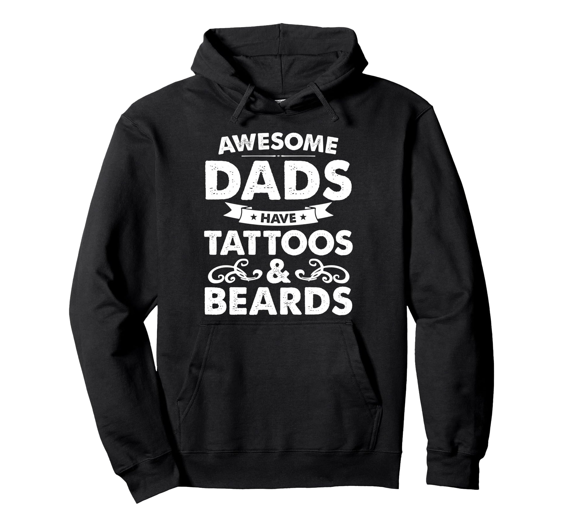 Awesome Dads Have Tattoos And Beards Hoodie - Unique Graphic for Adults - T-Shirt, Sweatshirt, Hoodie