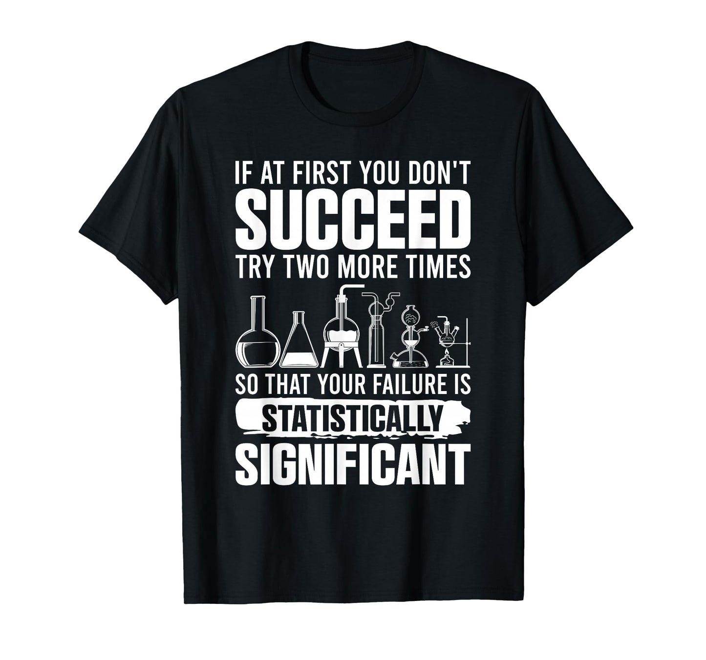 Funny Statistics Science Pun Chemistry T-Shirt - Streetwear Style Men Women - T-Shirt, Sweatshirt, Hoodie