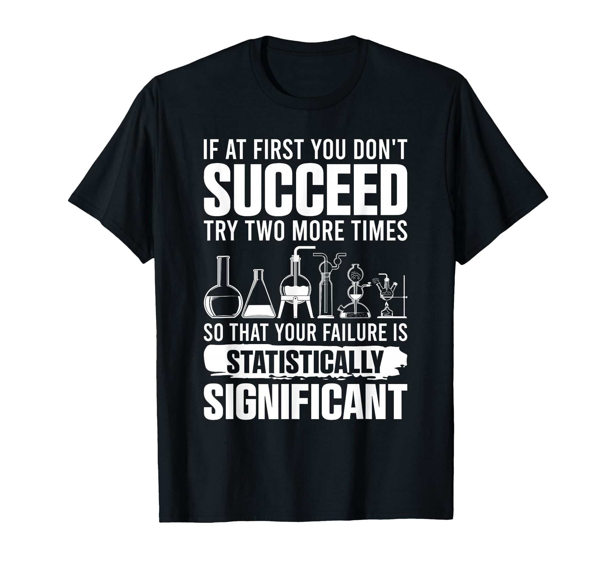 Funny Statistics Science Pun Chemistry T-Shirt - Streetwear Style Men Women - T-Shirt, Sweatshirt, Hoodie