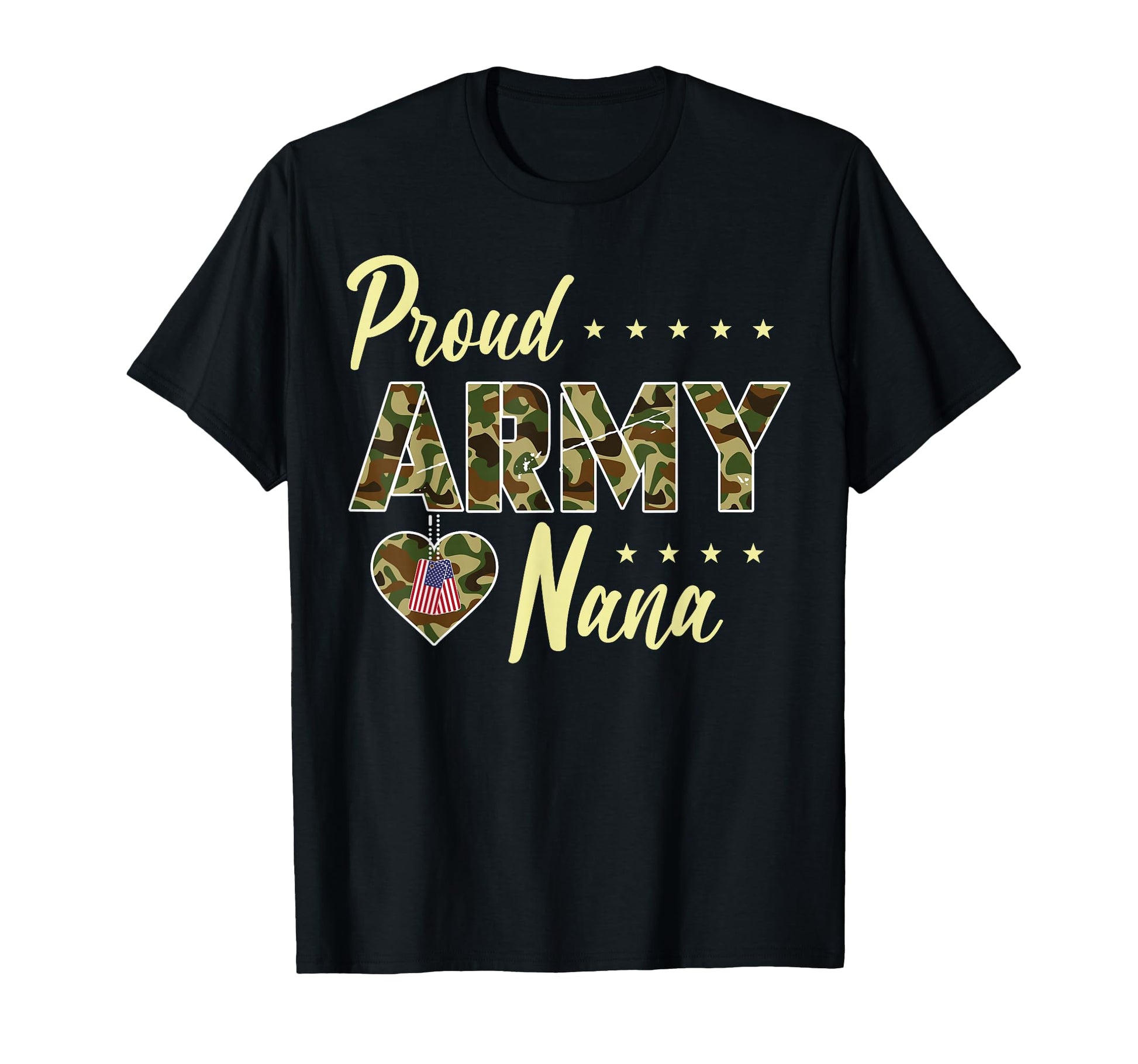 Proud Army Nana Camouflage Soldier T-Shirt - Casual Everyday Wear Unisex - T-Shirt, Sweatshirt, Hoodie