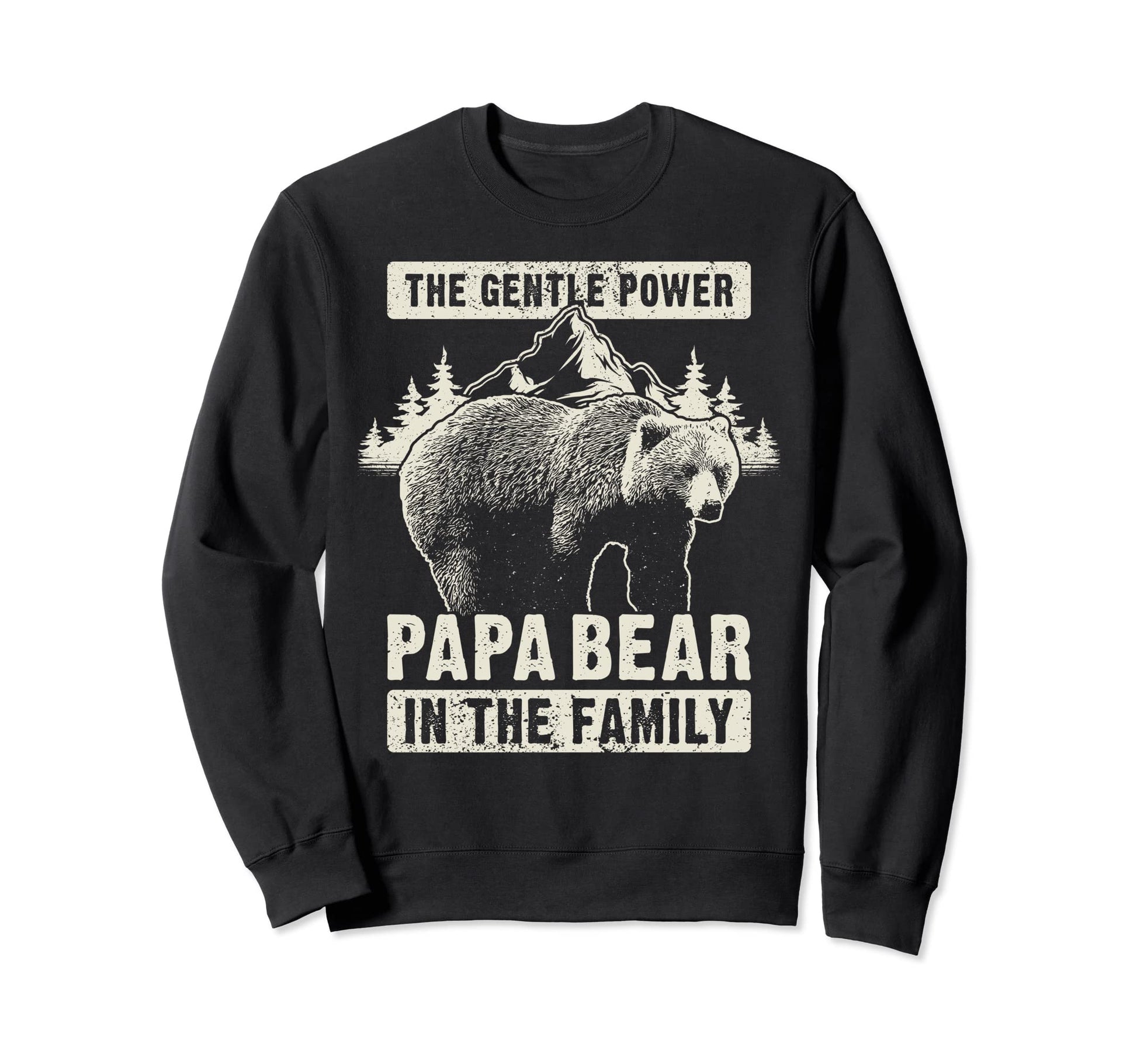 Papa Bear Gentle Power Dad Grandpa Sweatshirt - Unique Graphic for Adults - T-Shirt, Sweatshirt, Hoodie