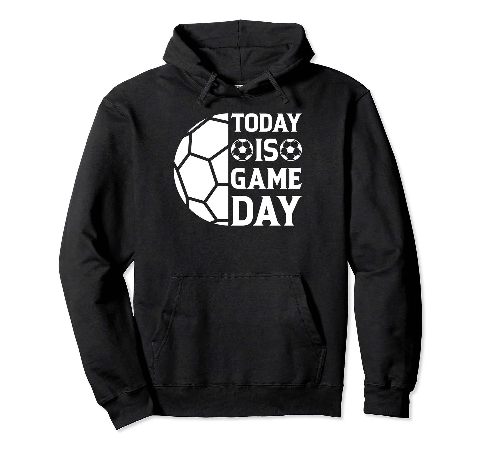 Soccer Lover Today Is Game Day Soccer Hoodie - Trendy Graphic for Adults - T-Shirt, Sweatshirt, Hoodie